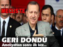 Erdoğan yeniden TBMM'de